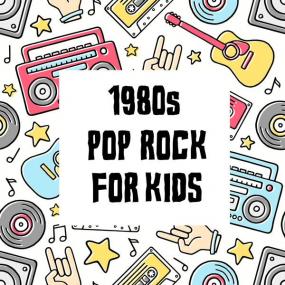 Various Artists -<span style=color:#777> 1980</span>'s Pop Rock For Kids (2022 Pop Rock) [Flac 16-44]