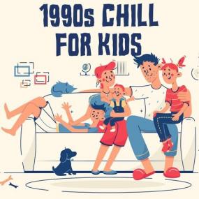 Various Artists -<span style=color:#777> 1990</span>'s Chill For Kids <span style=color:#777>(2022)</span> Mp3 320kbps [PMEDIA] ⭐️