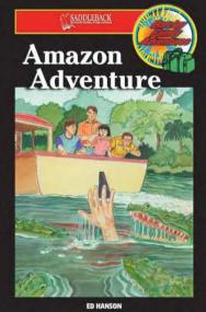 Amazon Adventure Book 1 of Barclay Family Adventure Series by Ed Hanson<span style=color:#777> 2003</span> PDF