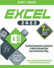 EXCEL<span style=color:#777> 2022</span> - The Most Comprehensive Crash Course to Master Microsoft Excel from Scratch in Just 7 Days