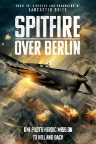 Spitfire Over Berlin <span style=color:#777>(2022)</span> [1080p] [WEBRip] [5.1] <span style=color:#fc9c6d>[YTS]</span>