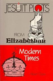 Albert Close - Jesuit Plots from Elizabethan to Modern Times (pdf) - roflcopter2110