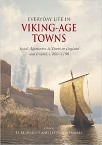 [ CourseBoat.com ] Everyday Life in Viking-Age Towns - Social Approaches to Towns in England and Ireland, c. 800-1100