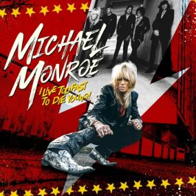 Michael Monroe -<span style=color:#777> 2022</span> - I Live Too Fast to Die Young