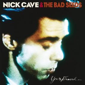 Nick Cave & The Bad Seeds - Your Funeral    My Trial (1986 Rock) [Mp3 320]
