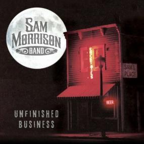 Sam Morrison Band - Unfinished Business <span style=color:#777>(2022)</span> Mp3 320kbps [PMEDIA] ⭐️