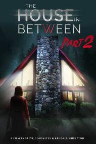 The House in Between Part 2<span style=color:#777> 2022</span> 1080p WEB-DL DD 5.1 H.264<span style=color:#fc9c6d>-CMRG[TGx]</span>