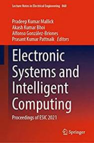Electronic Systems and Intelligent Computing - Proceedings of ESIC<span style=color:#777> 2021</span>