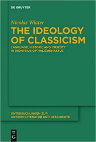 [ CourseLala com ] The Ideology of Classicism - Language, History, and Identity in Dionysius of Halicarnassus