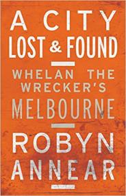 [ CourseHulu com ] A City Lost and Found - Whelan the Wrecker's Melbourne