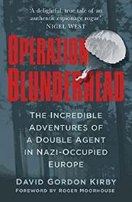 [ CourseBoat com ] Operation Blunderhead - The Incredible Adventures of a Double Agent in Nazi-Occupied Europe [MOBI]