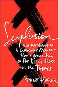 [ CourseLala com ] Sexplosion - From Andy Warhol to A Clockwork Orange-- How a Generation of Pop Rebels Broke All the Taboos