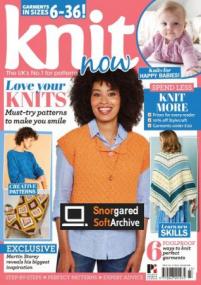 [ CourseLala com ] Knit Now - Issue 143,<span style=color:#777> 2022</span>