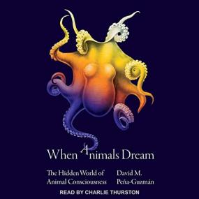 David M  Pena-Guzman -<span style=color:#777> 2022</span> - When Animals Dream (science)