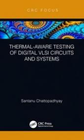 [ CourseBoat com ] Thermal-Aware Testing of Digital VLSI Circuits and Systems [True PDF]