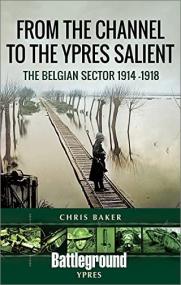 [ TutGee com ] From the Channel to the Ypres Salient - The Belgian Sector 1914 - 1918 by Chris Baker [PDF]