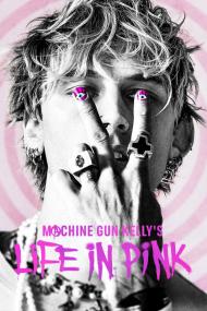 Machine Gun Kellys Life In Pink <span style=color:#777>(2022)</span> [1080p] [WEBRip] [5.1] <span style=color:#fc9c6d>[YTS]</span>