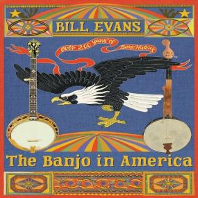Bill Evans - The Banjo in America <span style=color:#777>(2022)</span> Mp3 320kbps [PMEDIA] ⭐️