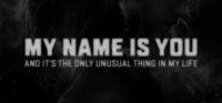My.Name.is.You.and.its.the.only.unusual.thing.in.my.life