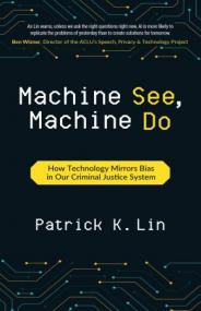 [ CourseBoat com ] Machine See, Machine Do - How Technology Mirrors Bias in Our Criminal Justice System