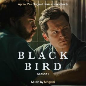 Mogwai - Black Bird (Season 1) <span style=color:#777>(2022)</span> Mp3 320kbps [PMEDIA] ⭐️