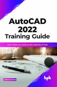 Autocad<span style=color:#777> 2022</span> Training Guide - CAD LANGUAGE