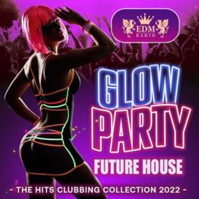Glow Party  Future House Mix