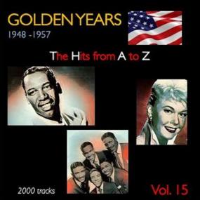 Golden Years 1948-1957 · The Hits from A to Z · , Vol  15 <span style=color:#777>(2022)</span>