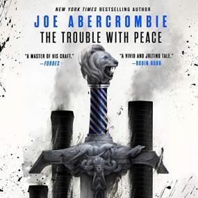 Joe Abercrombie -<span style=color:#777> 2020</span> - The Trouble with Peace - The Age of Madness, Book 2 (Fantasy)