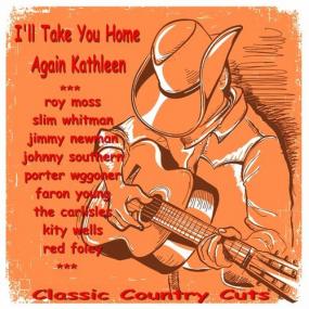 Various Artist - I'll Take You Home Again Kathleen (Classic Country Cuts) <span style=color:#777>(2022)</span> Mp3 320kbps [PMEDIA] ⭐️