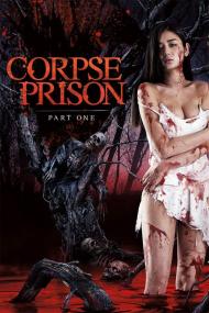 Corpse Prison Part One <span style=color:#777>(2017)</span> [720p] [BluRay] <span style=color:#fc9c6d>[YTS]</span>