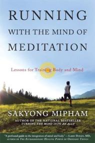 Running with the Mind of Meditation - Lessons for Training Body and Mind
