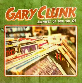 Gary Clunk - Archives of Dub Vol 1 <span style=color:#777>(2011)</span>
