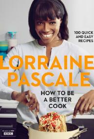 Lorraine Pascale How To Be A Better Cook S01 1080p WEBRip AAC2.0 x264<span style=color:#fc9c6d>-CBFM[rartv]</span>