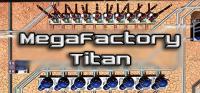 MegaFactory.Titan.Build.9232608