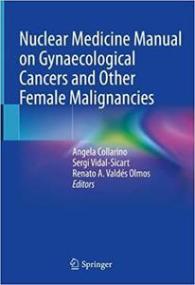 [ TutGator.com ] Nuclear Medicine Manual on Gynaecological Cancers and Other Female Malignancies