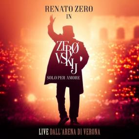 Renato Zero - Zerovskij Solo per Amore (Live) [2CD] (2018 Pop) [Flac 16-44]