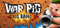 WAR.Pig.Big.Bang