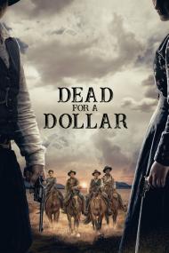 Dead For A Dollar <span style=color:#777>(2022)</span> [1080p] [WEBRip] [5.1] <span style=color:#fc9c6d>[YTS]</span>