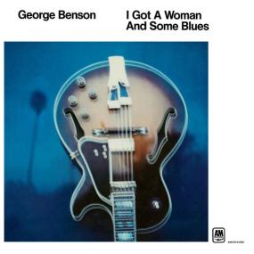 George Benson - I Got A Woman And Some Blues (1969-1984 Soul Funk Jazz) [Flac 16-44]