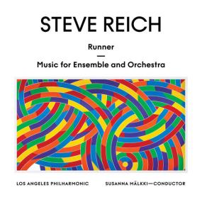 Los Angeles Philharmonic - Steve Reich Runner  Music for Ensemble and Orchestra <span style=color:#777>(2022)</span> [24Bit-96kHz] FLAC [PMEDIA] ⭐️