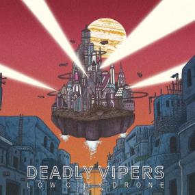 Deadly Vipers -<span style=color:#777> 2022</span> - Low City Drone (FLAC)