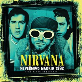 Nirvana - Nevermind Madrid<span style=color:#777> 1992</span> (live) <span style=color:#777>(2022)</span> Mp3 320kbps [PMEDIA] ⭐️