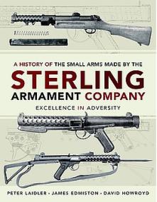 [ TutGator com ] A History of the Small Arms Made by the Sterling Armament Company - Excellence in Adversity