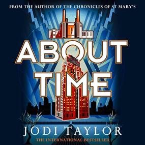 Jodi Taylor -<span style=color:#777> 2022</span> - About Time - The Time Police, Book 4 (Sci-Fi)
