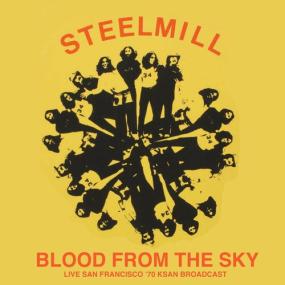Steel Mill - Blood From The Sky (Live<span style=color:#777> 1970</span>) <span style=color:#777>(2022)</span> Mp3 320kbps [PMEDIA] ⭐️