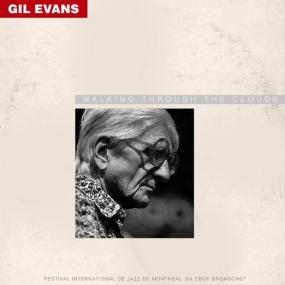 Gil Evans - Walking Through The Clouds (Live<span style=color:#777> 1984</span>) <span style=color:#777>(2022)</span> Mp3 320kbps [PMEDIA] ⭐️