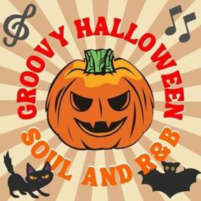 Groovy Halloween Soul and R&B <span style=color:#777>(2022)</span>
