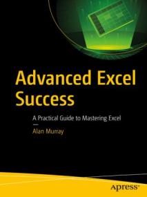 Advanced Excel Success - A Practical Guide to Mastering Excel by Alan Murray