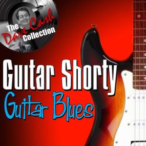 Guitar Shorty - Guitar Blues - [The Dave Cash Collection] (2011 Blues) [Flac 16-44]